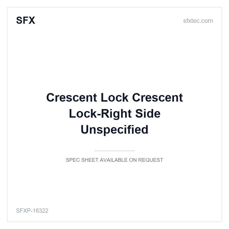 Crescent Lock Crescent Lock-Right Side Unspecified