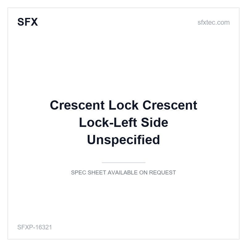Crescent Lock Crescent Lock-Left Side Unspecified