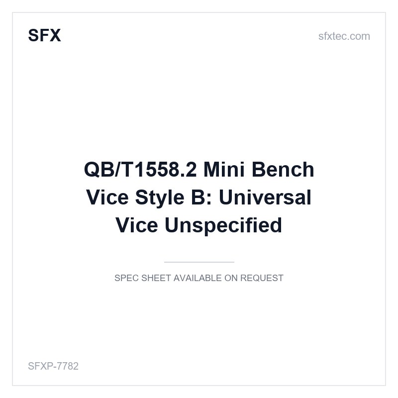 QB/T1558.2 Mini Bench Vice Style B: Universal Vice Unspecified