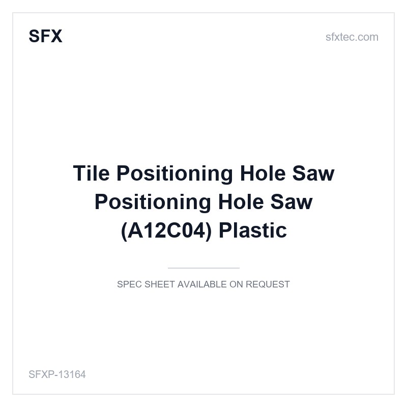 Tile Positioning Hole Saw Positioning Hole Saw (A12C04) Plastic